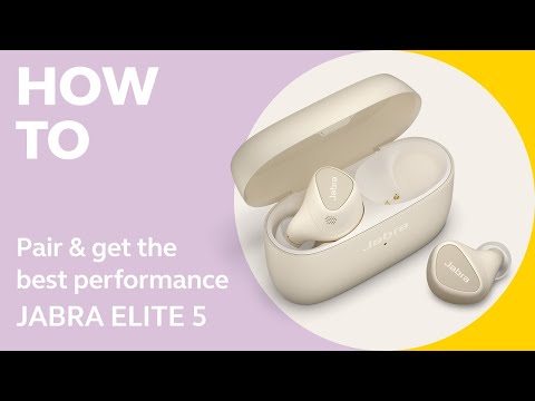 Jabra Elite 5: How to pair & get the best performance | Jabra Support